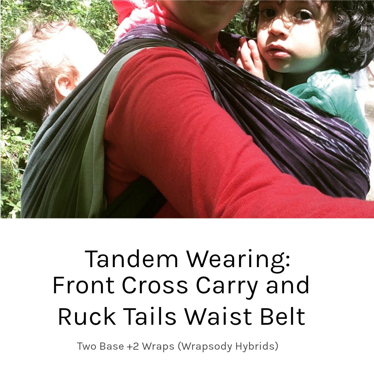 Tandem Two Wraps: Front Cross Carry and Ruck with a Waist&nbsp;Belt